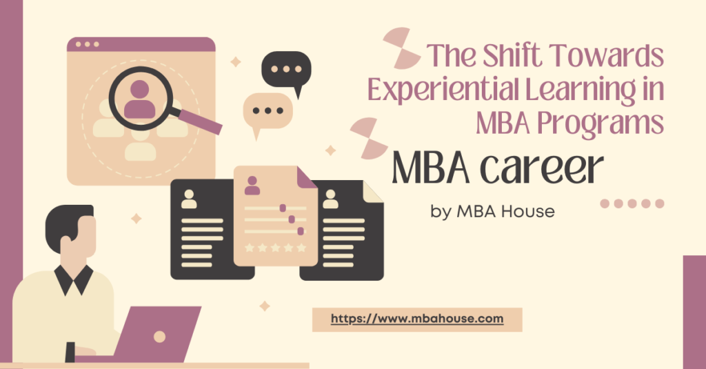 The Shift Towards Experiential Learning in MBA Programs