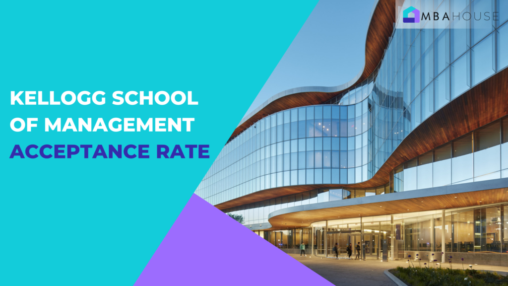 Kellogg School of Management Acceptance Rate