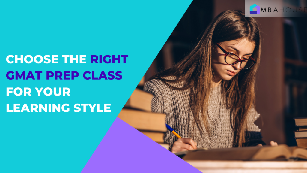 Choose the Right GMAT Prep Class for Your Learning Style