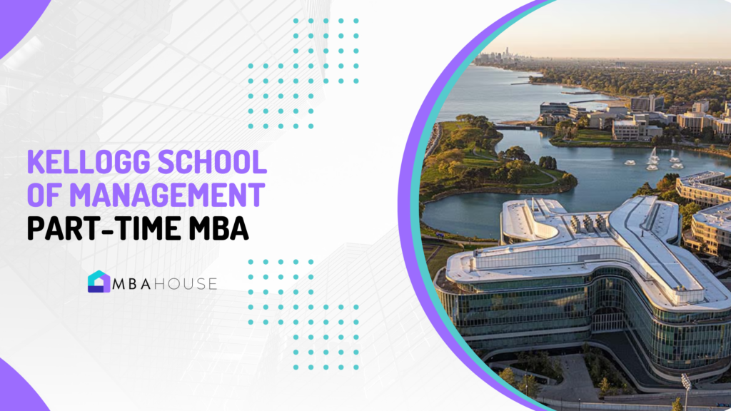 Kellogg school of management Part-Time MBA