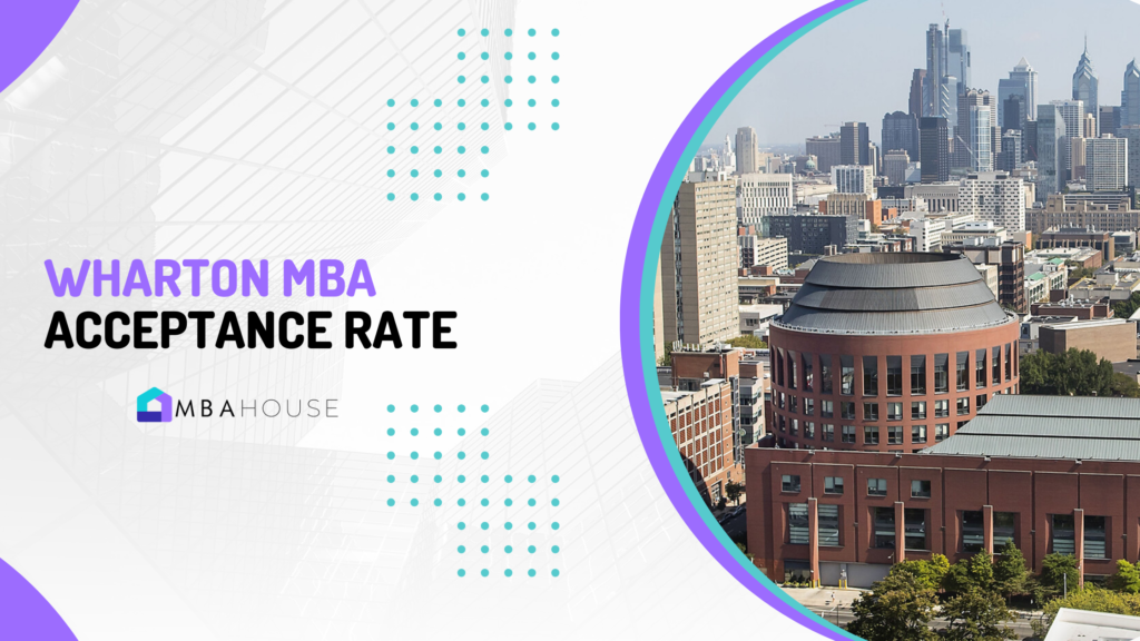 Wharton Business School: Admission Rate, Fees, and MBA Requirements