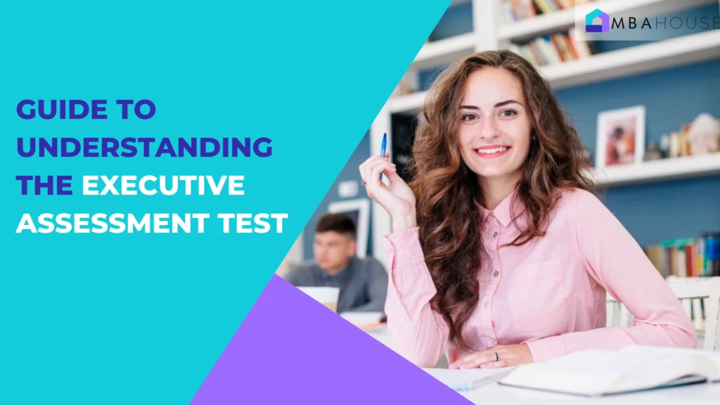 Guide to Understanding the Executive Assessment Test