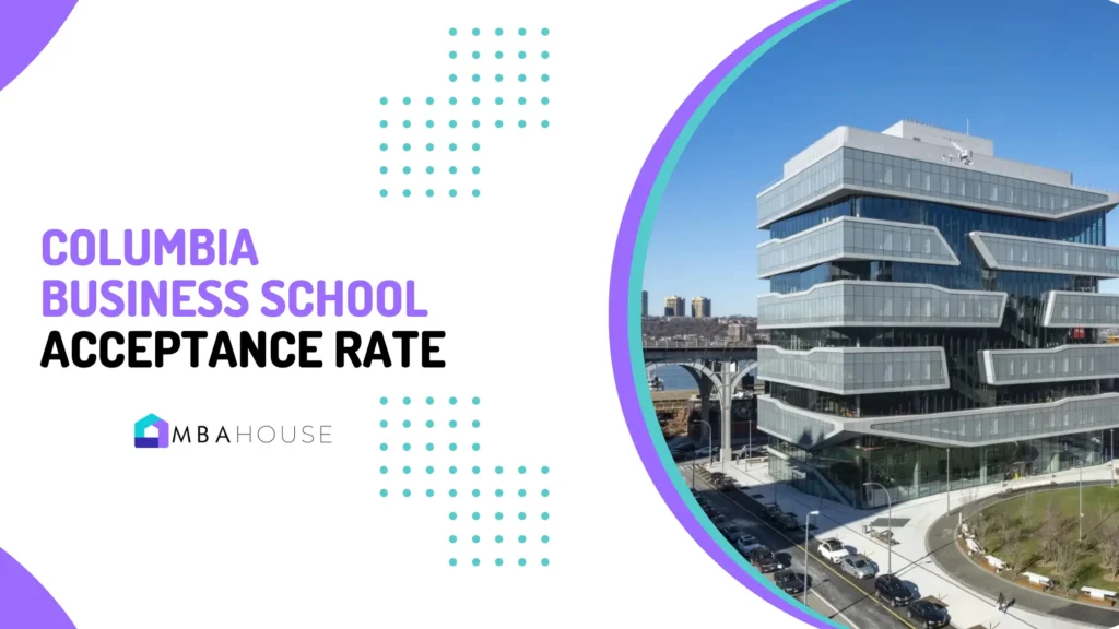 Columbia Business School Acceptance Rate